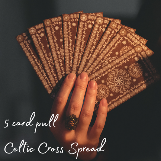 General Readings ( 5 card pull or Celtic Cross spread )
